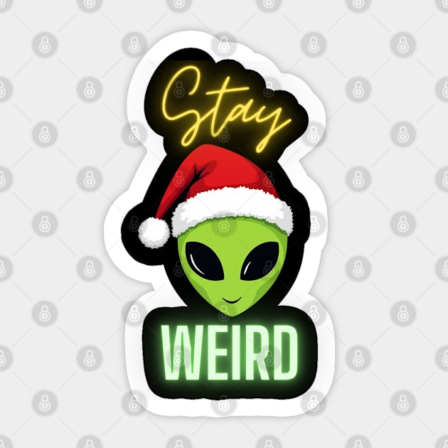 Stay Weird Christmas Alien Sticker by Creatifly Graphic Tees